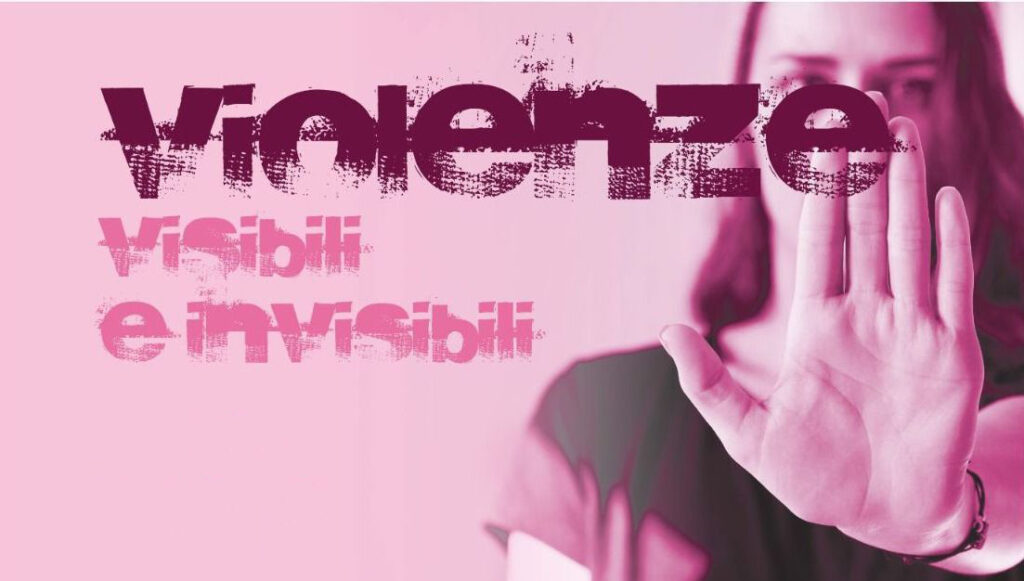 VIOLENZE VISIBILI E INVISIBILI